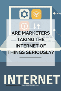 Are Marketers Taking the Internet of Things Seriously