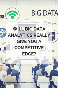 Will Big Data analytics really give you a competitive edge-