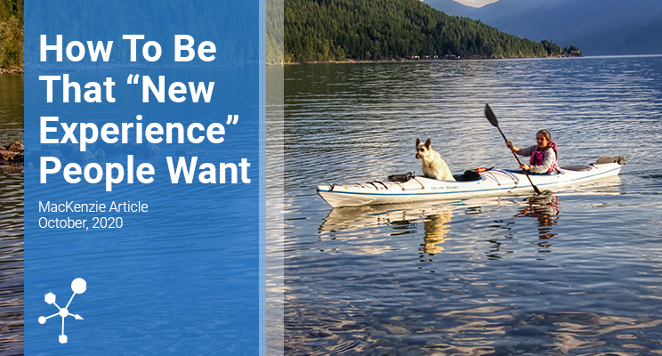 How To Be That “New Experience” People Want