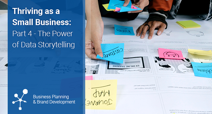 Thriving as a Small Business – Part 4: The Power of Data Storytelling